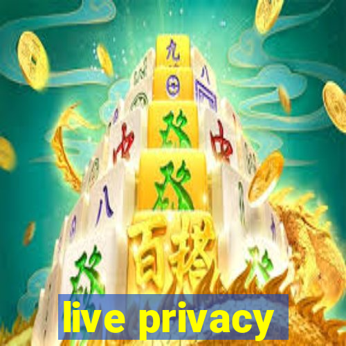 live privacy